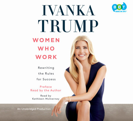 Women Who Work by Ivanka Trump