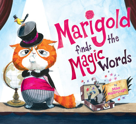 Marigold Finds the Magic Words by Mike Malbrough