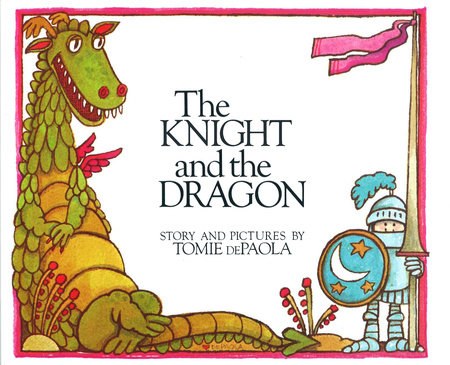 The Knight and the Dragon by Tomie dePaola