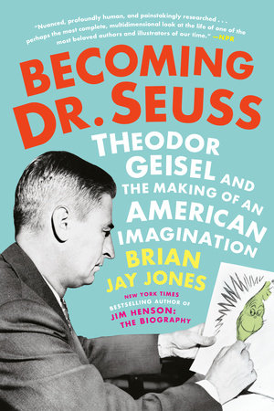 Becoming Dr. Seuss by Brian Jay Jones