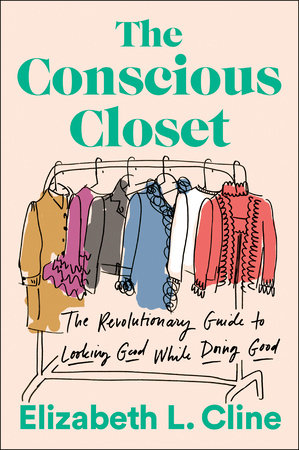 The Conscious Closet by Elizabeth L. Cline