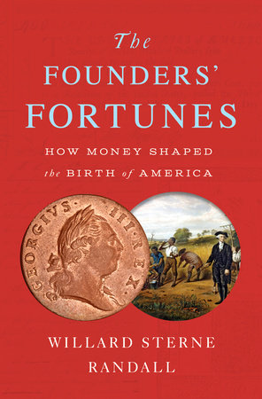 The Founders' Fortunes by Willard Sterne Randall