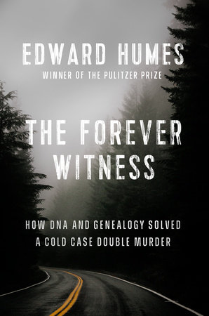 The Forever Witness by Edward Humes