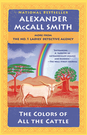 The Colors of All the Cattle by Alexander McCall Smith