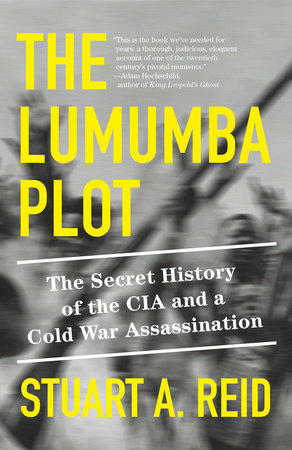 The Lumumba Plot by Stuart A. Reid