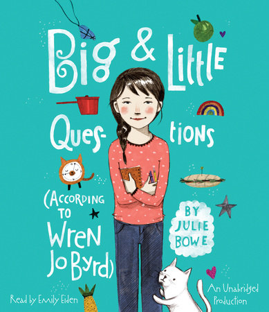 Big & Little Questions (According to Wren Jo Byrd) by Julie Bowe