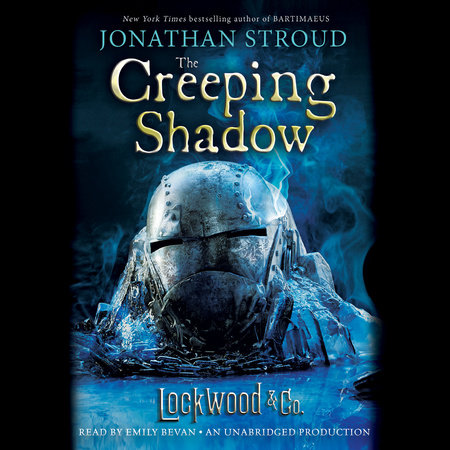 Lockwood & Co. The Creeping Shadow by Jonathan Stroud