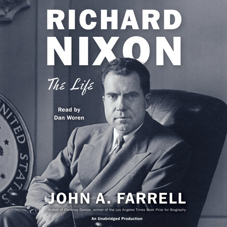 Richard Nixon by John A. Farrell