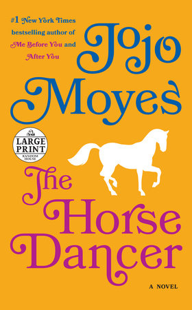 The Horse Dancer by Jojo Moyes