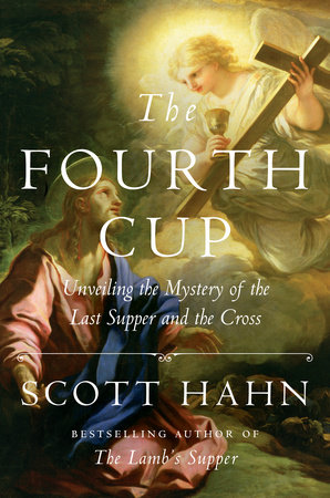 The Fourth Cup by Scott Hahn