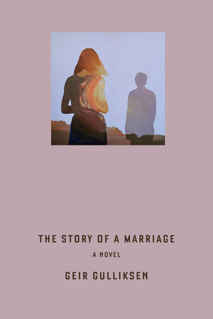 The Story of a Marriage by Geir Gulliksen