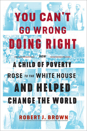 You Can't Go Wrong Doing Right by Robert J. Brown
