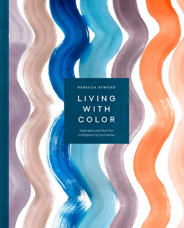 Living with Color by Rebecca Atwood