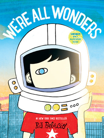 We're All Wonders by R. J. Palacio