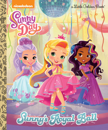 Sunny's Royal Ball (Sunny Day) by Courtney Carbone