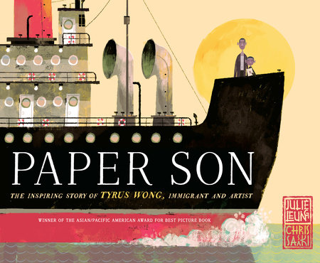 Paper Son: The Inspiring Story of Tyrus Wong, Immigrant and Artist by Julie Leung