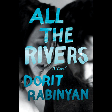 All the Rivers by Dorit Rabinyan