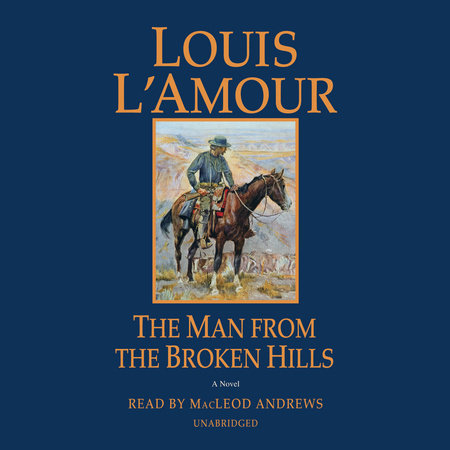 The Man from the Broken Hills by Louis L'Amour