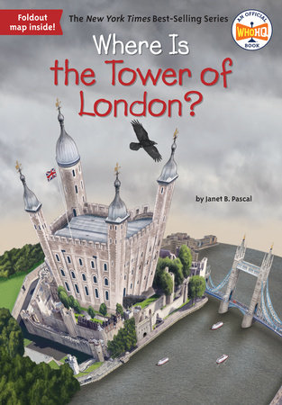 Where Is the Tower of London? by Janet B. Pascal and Who HQ