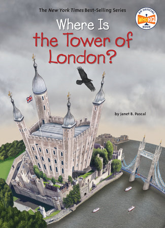 Where Is the Tower of London? by Janet B. Pascal and Who HQ