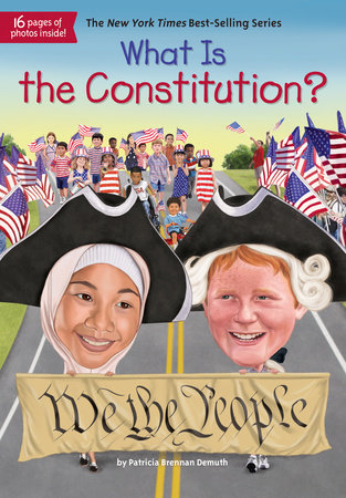 What Is the Constitution? by Patricia Brennan Demuth and Who HQ