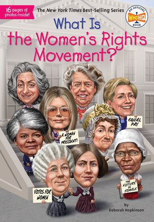 What Is the Women's Rights Movement? by Deborah Hopkinson and Who HQ