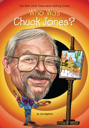 Who Was Chuck Jones? by Jim Gigliotti and Who HQ