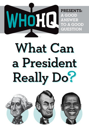 What Can a President Really Do? by Who HQ
