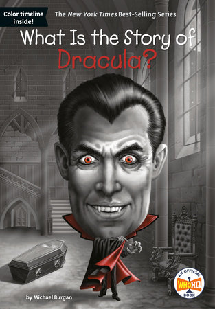 What Is the Story of Dracula? by Michael Burgan and Who HQ