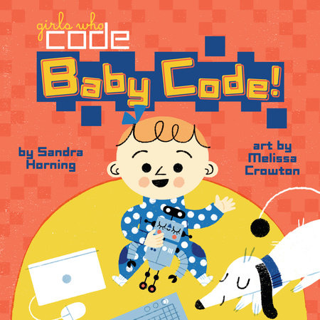 Baby Code! by Sandra Horning