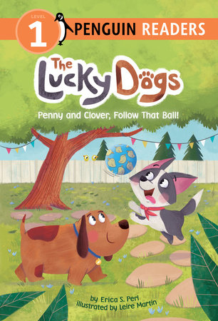 Penny and Clover, Follow That Ball! by Erica S. Perl