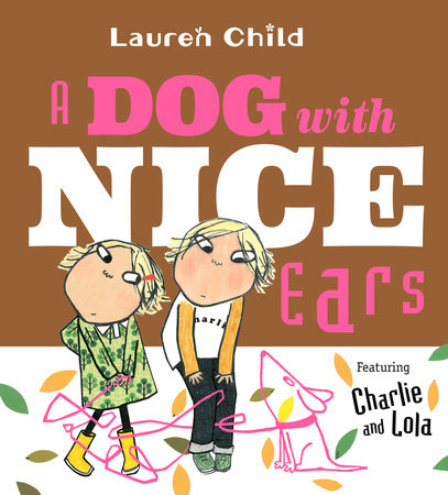 A Dog With Nice Ears by Lauren Child