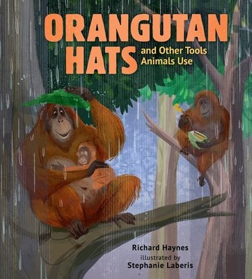 Orangutan Hats and Other Tools Animals Use by Richard Haynes