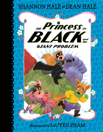 The Princess in Black and the Giant Problem by Shannon Hale and Dean Hale