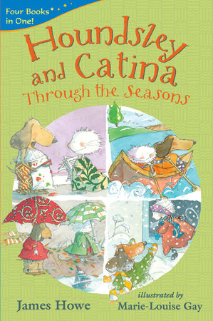 Houndsley and Catina Through the Seasons: 4 Books in 1 by James Howe