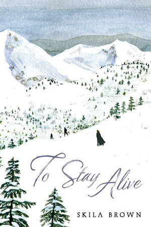 To Stay Alive by Skila Brown