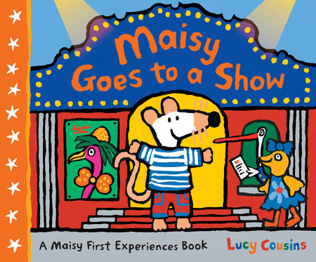 Maisy Goes to a Show by Lucy Cousins