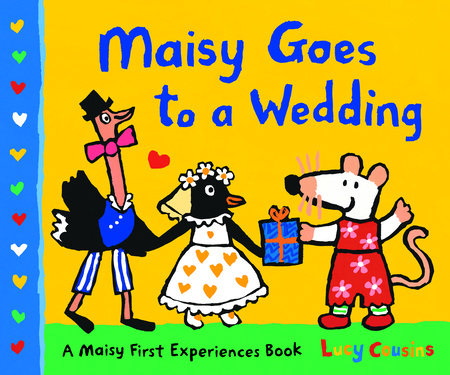 Maisy Goes to a Wedding by Lucy Cousins