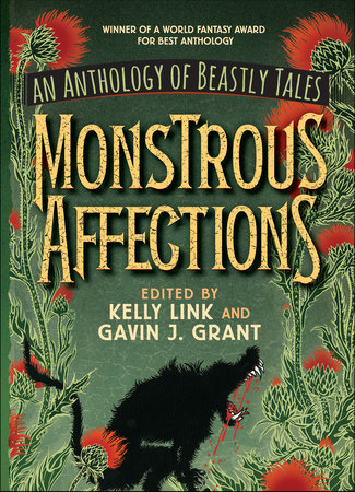 Monstrous Affections: An Anthology of Beastly Tales by 