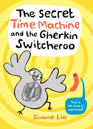 The Secret Time Machine and the Gherkin Switcheroo by Simone Lia