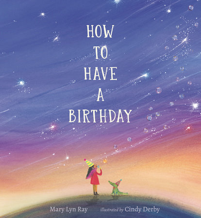 How to Have a Birthday by Mary Lyn Ray