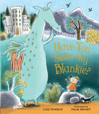 Have You Seen My Blankie? by Lucy Rowland