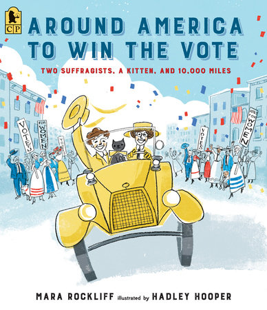 Around America to Win the Vote by Mara Rockliff