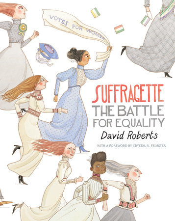 Suffragette: The Battle for Equality by David Roberts