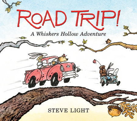 Road Trip! A Whiskers Hollow Adventure by Steve Light