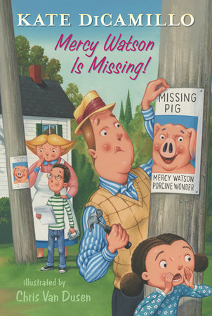 Mercy Watson Is Missing! by Kate DiCamillo; Illustrated by Chris Van Dusen