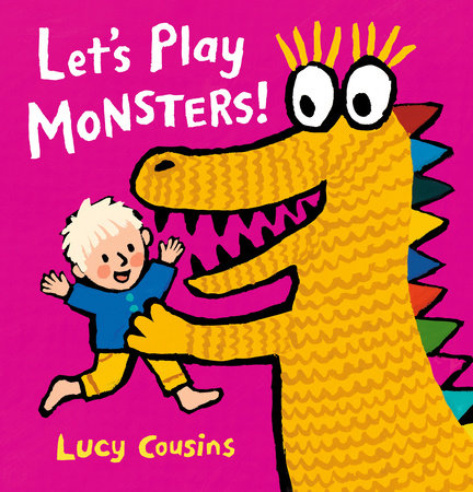 Let's Play Monsters! by Lucy Cousins