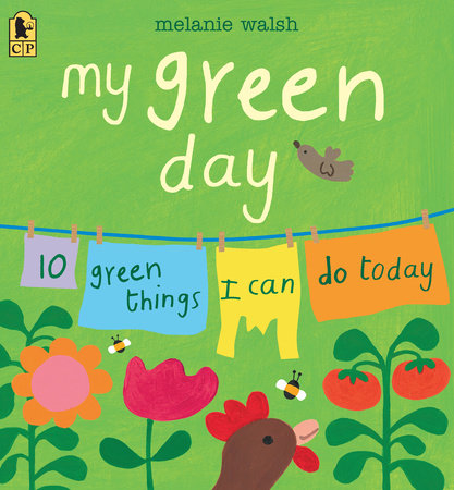 My Green Day: 10 Green Things I Can Do Today by Melanie Walsh