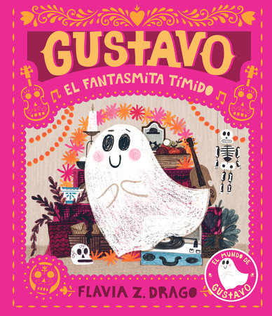 Gustavo, el fantasmita tímido by Flavia Z. Drago; Illustrated by Flavia Z. Drago