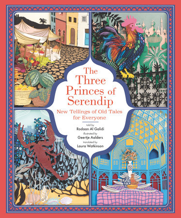 The Three Princes of Serendip: New Tellings of Old Tales for Everyone by Rodaan Al Galidi